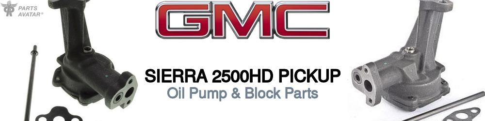 Discover Gmc Sierra 2500hd pickup Oil Pumps For Your Vehicle