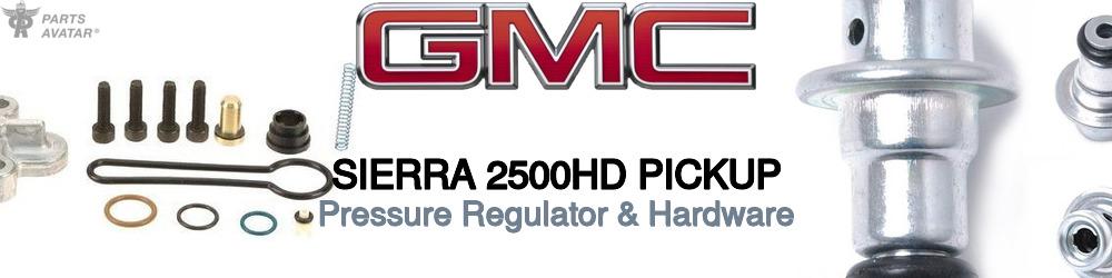 Discover Gmc Sierra 2500hd pickup Fuel Pressure Regulators For Your Vehicle