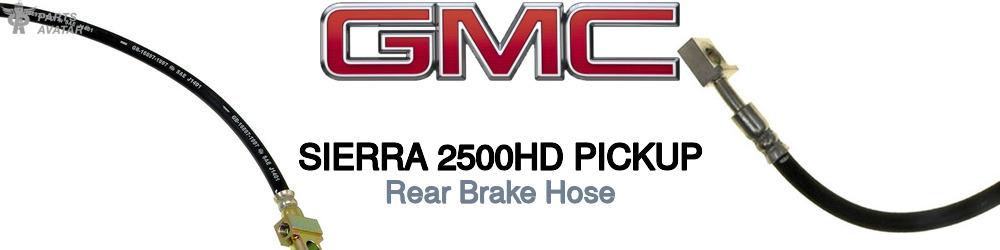 Discover Gmc Sierra 2500hd pickup Rear Brake Hoses For Your Vehicle