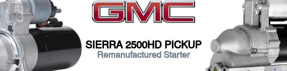 Discover Gmc Sierra 2500hd pickup Starter Motors For Your Vehicle