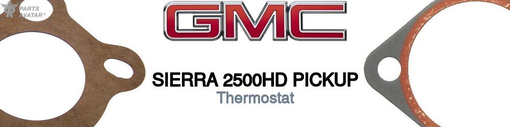 Discover Gmc Sierra 2500hd pickup Thermostats For Your Vehicle