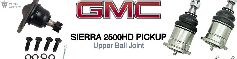 Discover Gmc Sierra 2500hd pickup Upper Ball Joints For Your Vehicle