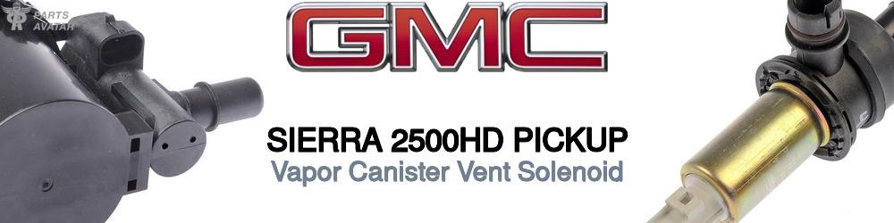 Discover Gmc Sierra 2500hd pickup EVAP Components For Your Vehicle