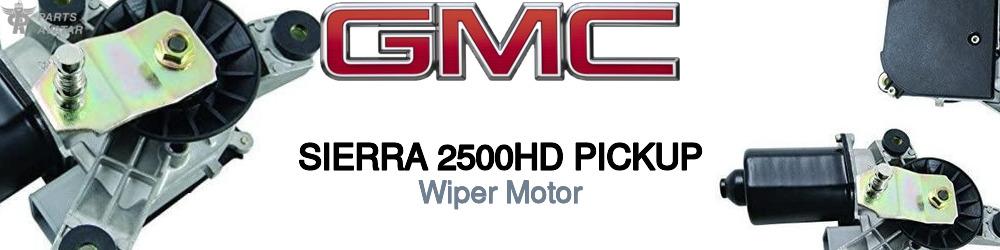 Discover Gmc Sierra 2500hd pickup Wiper Motors For Your Vehicle