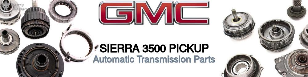 Discover Gmc Sierra 3500 pickup Transmission Components For Your Vehicle