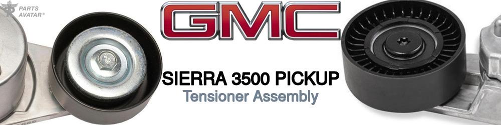 Discover Gmc Sierra 3500 pickup Tensioner Assembly For Your Vehicle