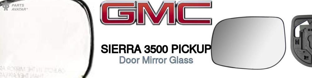 Discover Gmc Sierra 3500 pickup Door Mirror Glass For Your Vehicle
