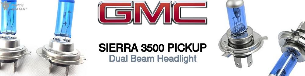 Discover Gmc Sierra 3500 pickup High and Low Beams Bulbs For Your Vehicle
