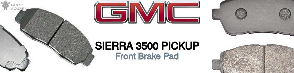 Discover Gmc Sierra 3500 pickup Front Brake Pads For Your Vehicle