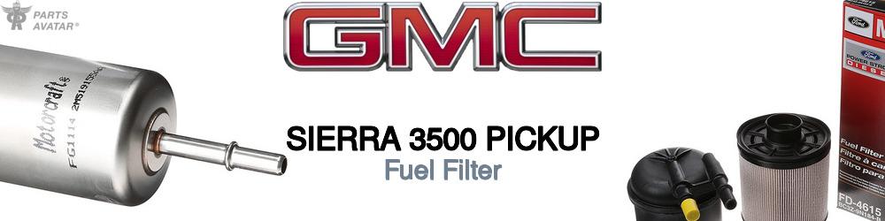 Discover Gmc Sierra 3500 pickup Fuel Filters For Your Vehicle