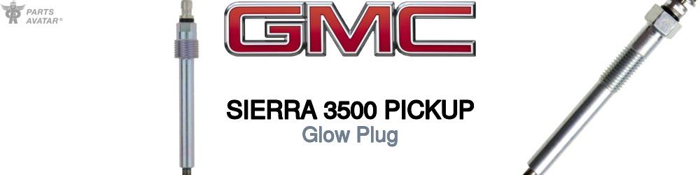 Discover Gmc Sierra 3500 pickup Glow Plugs For Your Vehicle