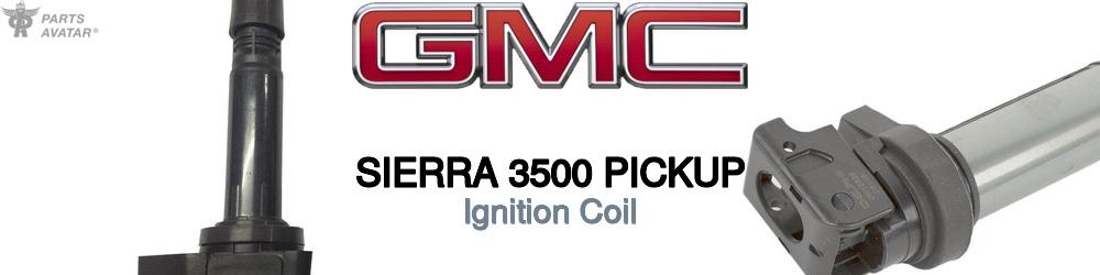 Discover Gmc Sierra 3500 pickup Ignition Coils For Your Vehicle