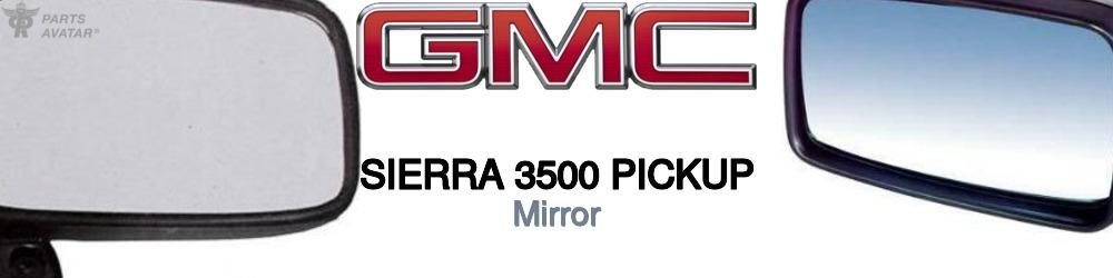 Discover Gmc Sierra 3500 pickup Mirror For Your Vehicle