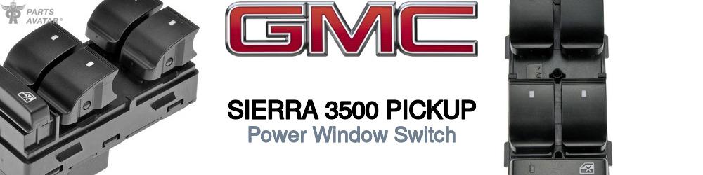 Discover Gmc Sierra 3500 pickup Window Switches For Your Vehicle