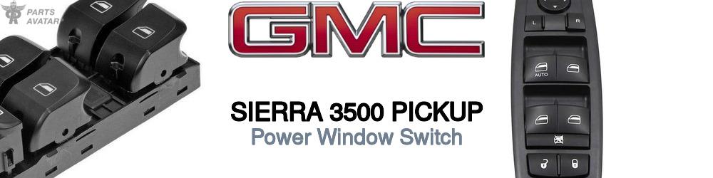 Discover Gmc Sierra 3500 pickup Window Switches For Your Vehicle