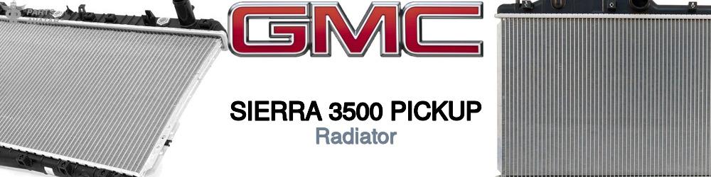 Discover Gmc Sierra 3500 pickup Radiators For Your Vehicle