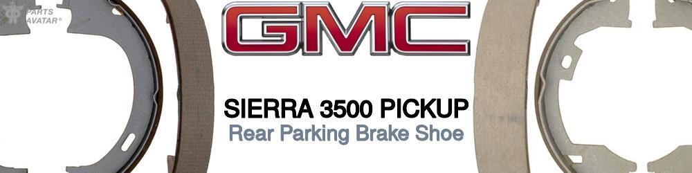 Discover Gmc Sierra 3500 pickup Parking Brake Shoes For Your Vehicle