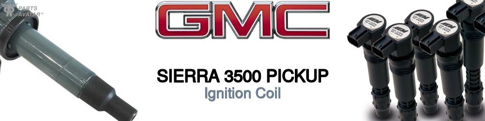 Discover Gmc Sierra 3500 pickup Ignition Coils For Your Vehicle