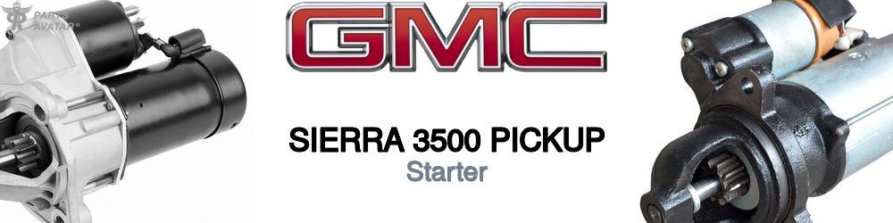 Discover Gmc Sierra 3500 pickup Starters For Your Vehicle