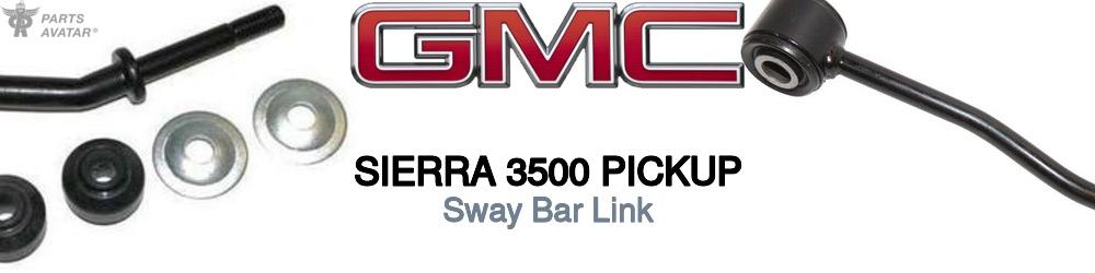 Discover Gmc Sierra 3500 pickup Sway Bar Links For Your Vehicle
