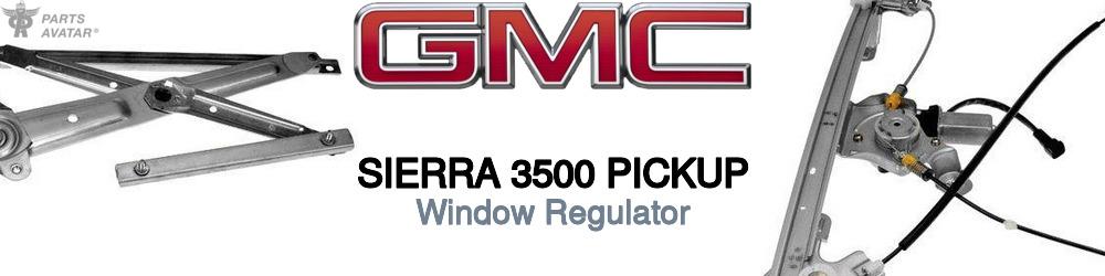 Discover Gmc Sierra 3500 pickup Window Regulator For Your Vehicle