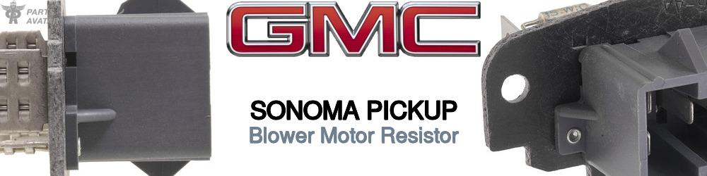 Discover Gmc Sonoma pickup Blower Motor Resistors For Your Vehicle