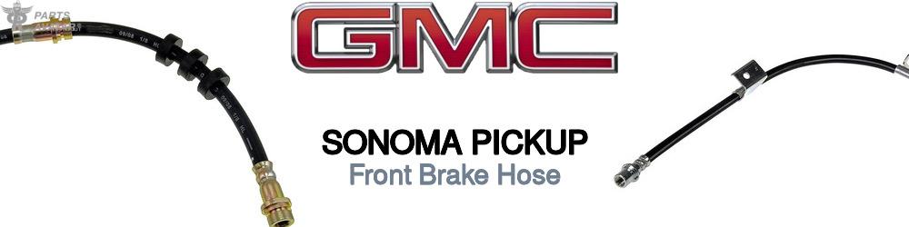 Discover Gmc Sonoma pickup Front Brake Hoses For Your Vehicle