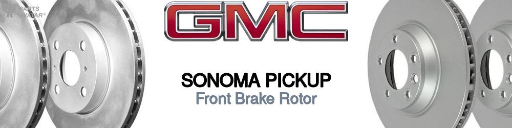 Discover Gmc Sonoma pickup Front Brake Rotors For Your Vehicle