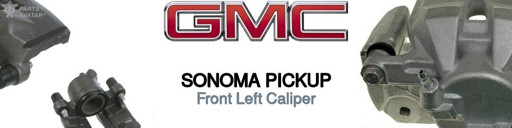 Discover Gmc Sonoma pickup Front Brake Calipers For Your Vehicle