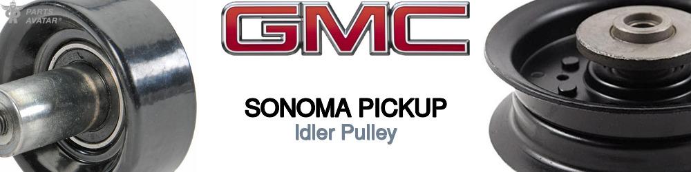Discover Gmc Sonoma pickup Idler Pulleys For Your Vehicle