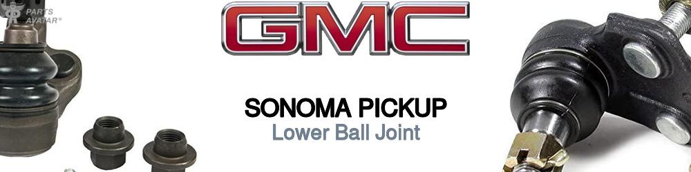 Discover Gmc Sonoma pickup Lower Ball Joints For Your Vehicle