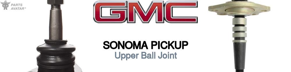 Discover Gmc Sonoma pickup Upper Ball Joint For Your Vehicle