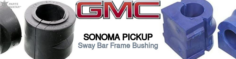 Discover Gmc Sonoma pickup Sway Bar Frame Bushings For Your Vehicle