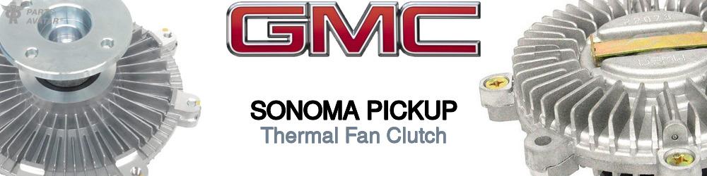 Discover Gmc Sonoma pickup Fan Clutches For Your Vehicle