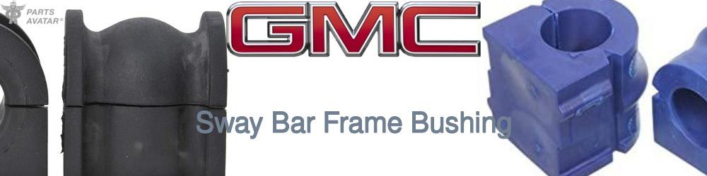 Discover Gmc Sway Bar Frame Bushings For Your Vehicle
