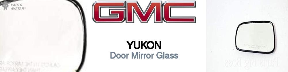 Discover Gmc Yukon Door Mirror Glass For Your Vehicle