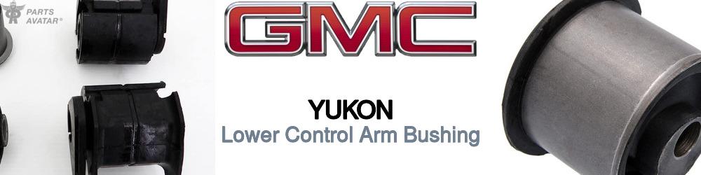 Discover Gmc Yukon Control Arm Bushings For Your Vehicle