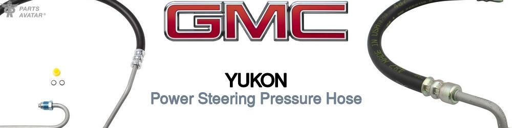 Discover Gmc Yukon Power Steering Pressure Hoses For Your Vehicle
