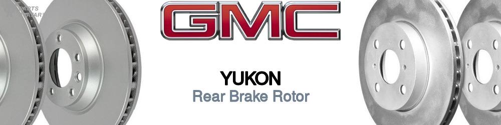 Discover Gmc Yukon Rear Brake Rotors For Your Vehicle