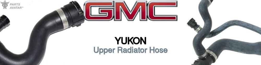 Discover Gmc Yukon Upper Radiator Hoses For Your Vehicle