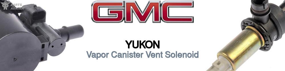 Discover Gmc Yukon EVAP Components For Your Vehicle