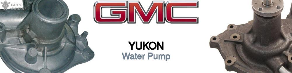 Discover Gmc Yukon Water Pumps For Your Vehicle