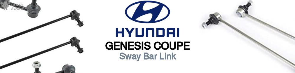 Discover Hyundai Genesis coupe Sway Bar Links For Your Vehicle