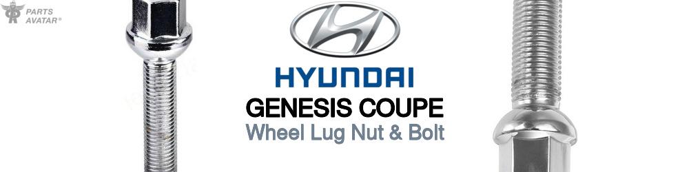 Discover Hyundai Genesis coupe Wheel Lug Nut & Bolt For Your Vehicle
