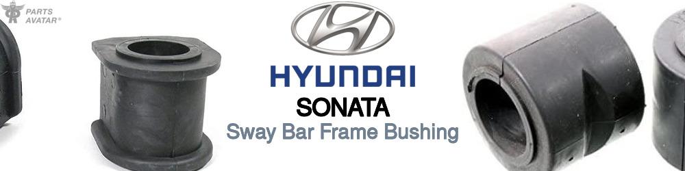 Discover Hyundai Sonata Sway Bar Frame Bushings For Your Vehicle