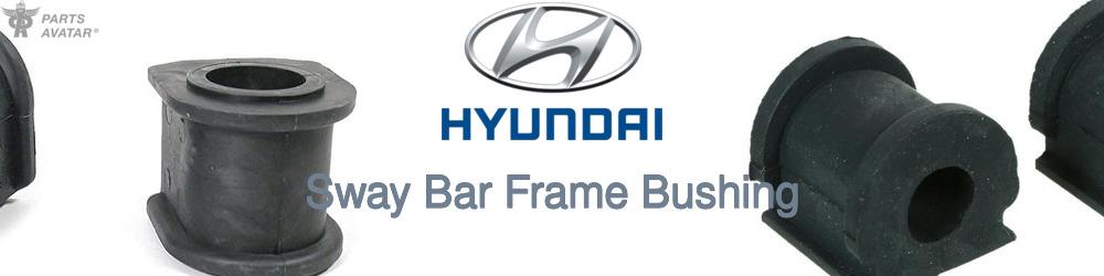Discover Hyundai Sway Bar Frame Bushings For Your Vehicle
