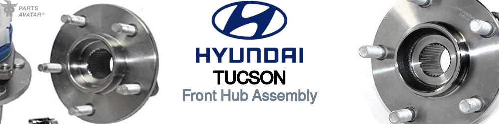 Discover Hyundai Tucson Front Hub Assemblies For Your Vehicle