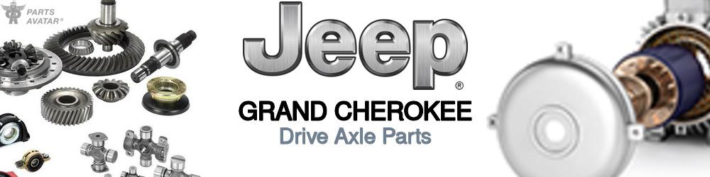 Discover Jeep truck Grand cherokee CV Axle Parts For Your Vehicle
