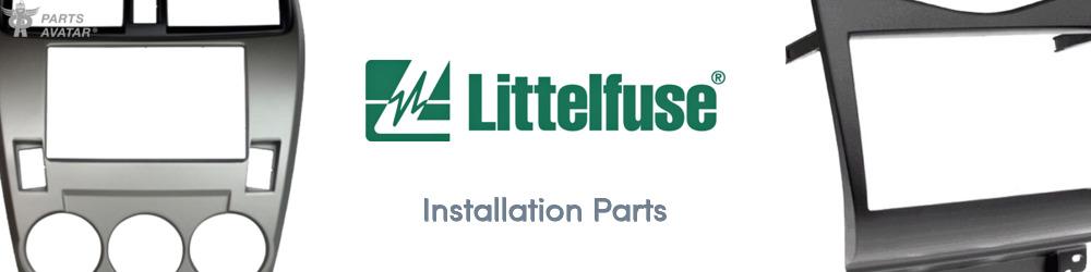 Discover Littelfuse Installation Parts For Your Vehicle