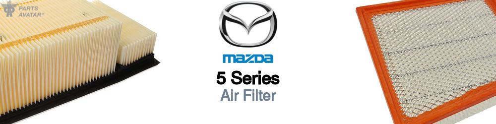 Discover Mazda 5 series Engine Air Filters For Your Vehicle